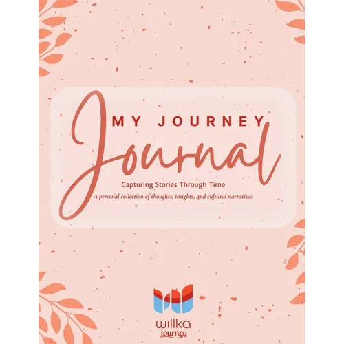 My Journey Journal: Capturing Stories Through Time - Paperback
