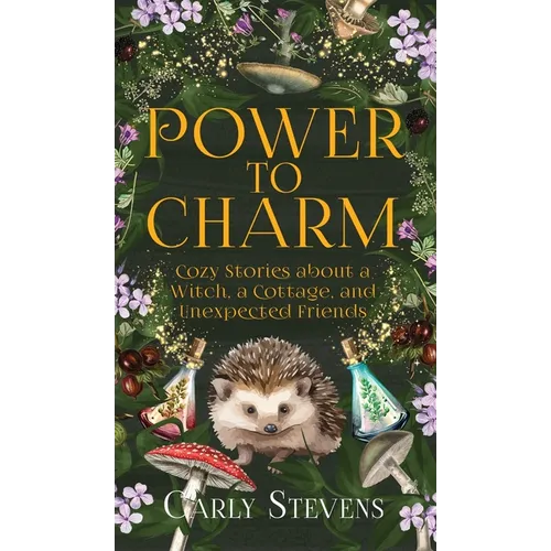 Power to Charm: Cozy Stories about a Witch, a Cottage, and Unexpected Friends - Hardcover