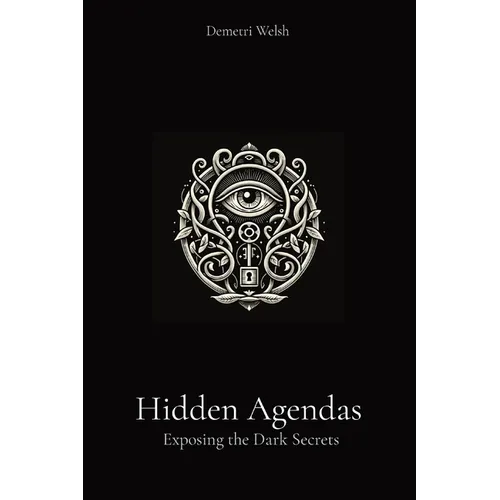 Hidden Agendas: Exposing the Dark Secrets - Paperback