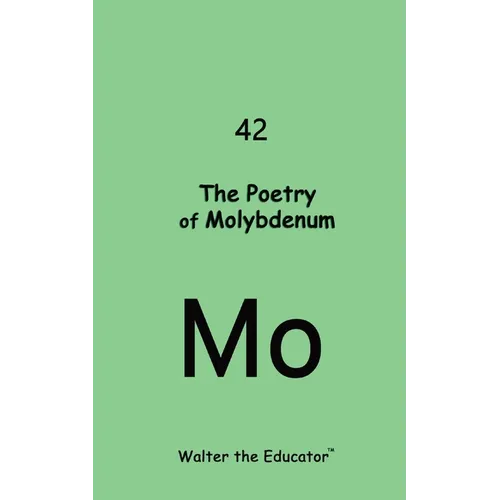 The Poetry of Molybdenum - Paperback