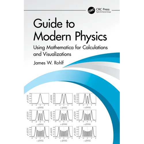 Guide to Modern Physics: Using Mathematica for Calculations and Visualizations - Paperback
