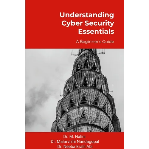 Understanding Cyber Security Essentials: A Beginner's Guide - Paperback