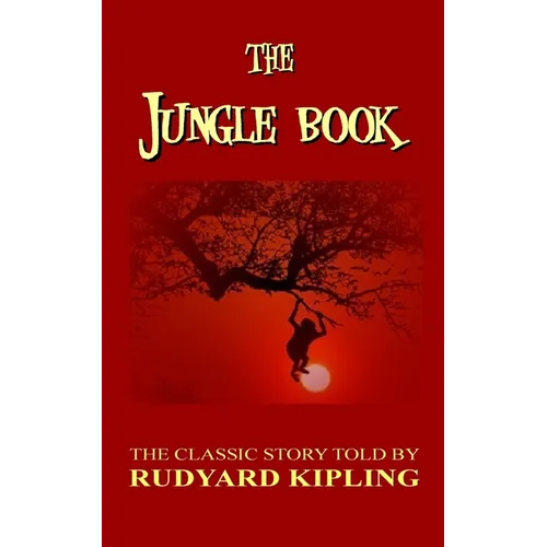 The Jungle Book - The Classic Story Told By Rudyard Kipling - Paperback
