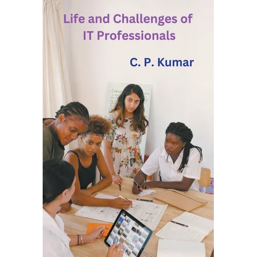 Life and Challenges of IT Professionals - Paperback