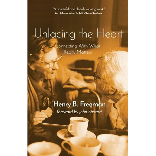 Unlacing the Heart: Connecting with what really matters - Paperback