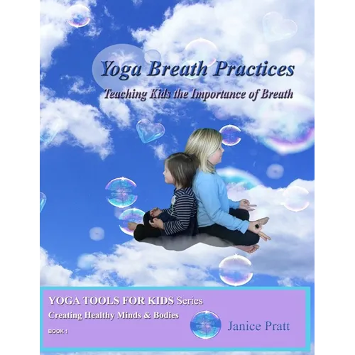 Yoga Breath Practices: Teaching Kids the Importance of Breath - Paperback