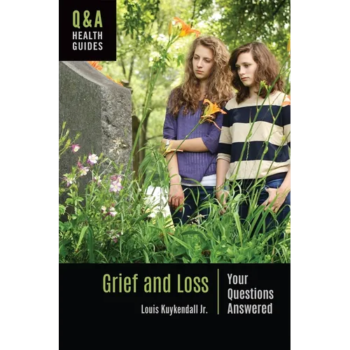 Grief and Loss: Your Questions Answered - Hardcover