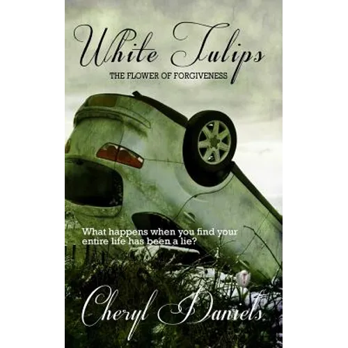 White Tulips: The Flower of Forgiveness - Paperback