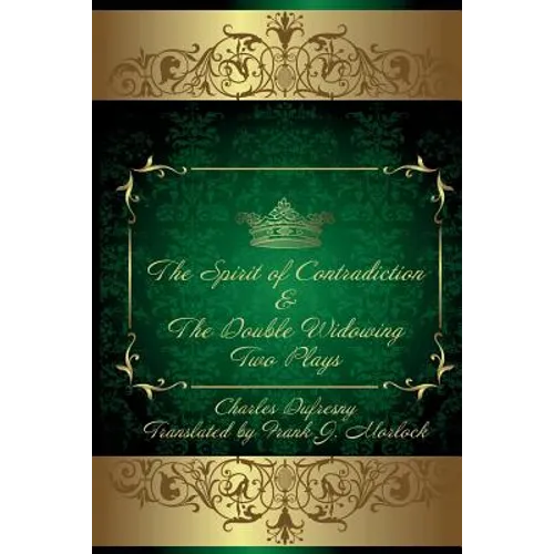 The Spirit of Contradiction & the Double Widowing: Two Plays - Paperback