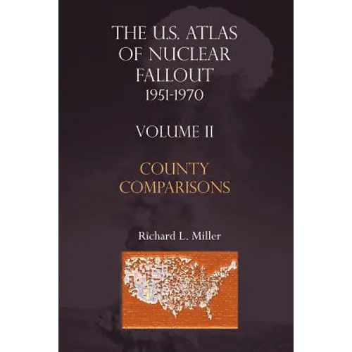 U.S.Atlas of Nuclear Fallout 1951-1970 County Comparisons - Paperback