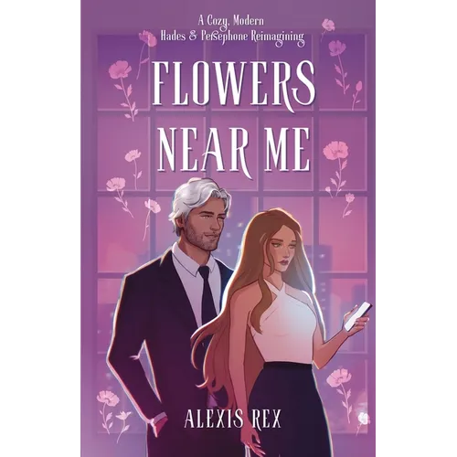 Flowers Near Me: Love Blooms in the Shadows of Olympus - Paperback