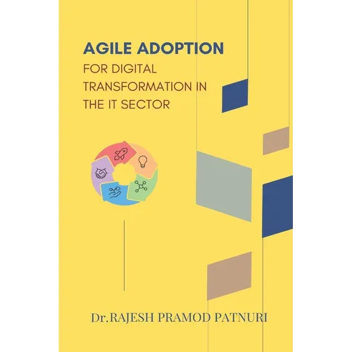 Agile Adoption for Digital Transformation in the It Sector - Paperback