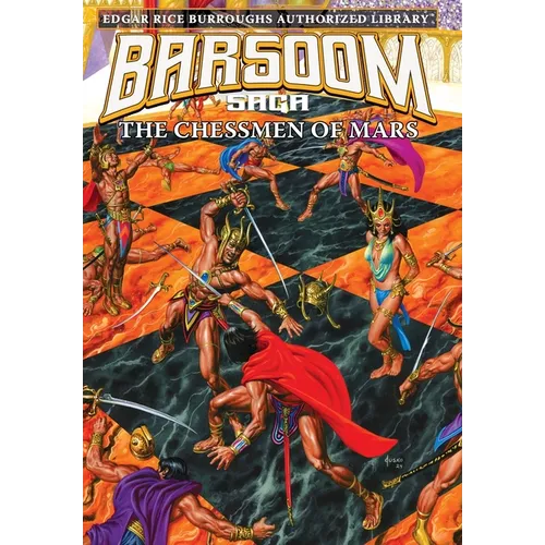 The Chessmen of Mars: Edgar Rice Burroughs Authorized Library / Barsoom Saga 5 - Hardcover
