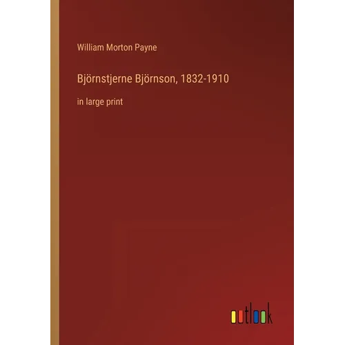 Björnstjerne Björnson, 1832-1910: in large print - Paperback
