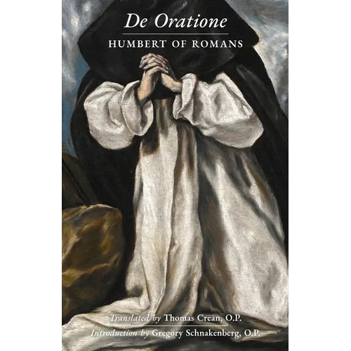 De Oratione: A Collection of Humbert of Romans' Writings on Prayer - Paperback