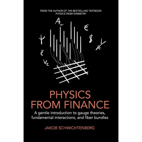 Physics from Finance: A gentle introduction to gauge theories, fundamental interactions and fiber bundles - Paperback