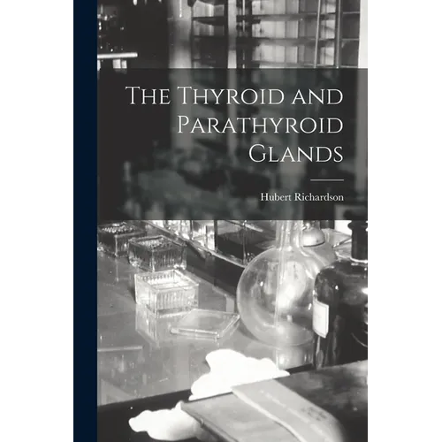 The Thyroid and Parathyroid Glands - Paperback