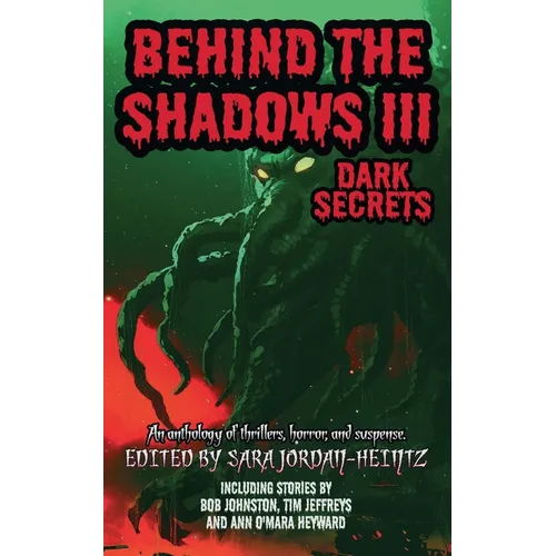 Behind the Shadows III: Dark Secrets - Paperback