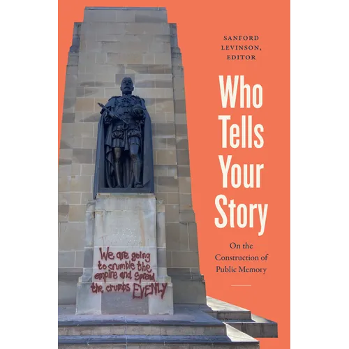 Who Tells Your Story: On the Construction of Public Memory - Paperback
