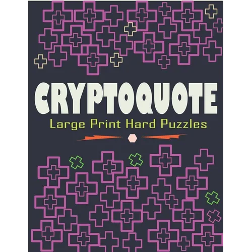 Cryptoquote Large Print Hard Puzzles: Large Print Funniest and Challenging Cryptoquotes Puzzle Book - Paperback