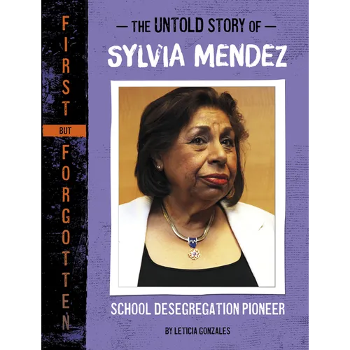 The Untold Story of Sylvia Mendez: School Desegregation Pioneer - Paperback
