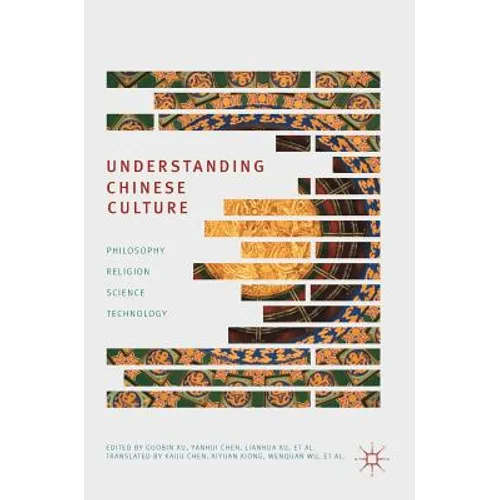 Understanding Chinese Culture: Philosophy, Religion, Science and Technology - Hardcover