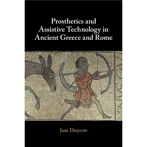 Prosthetics and Assistive Technology in Ancient Greece and Rome - Paperback