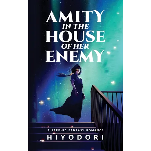 Amity in the House of Her Enemy: A Sapphic Fantasy Romance - Hardcover