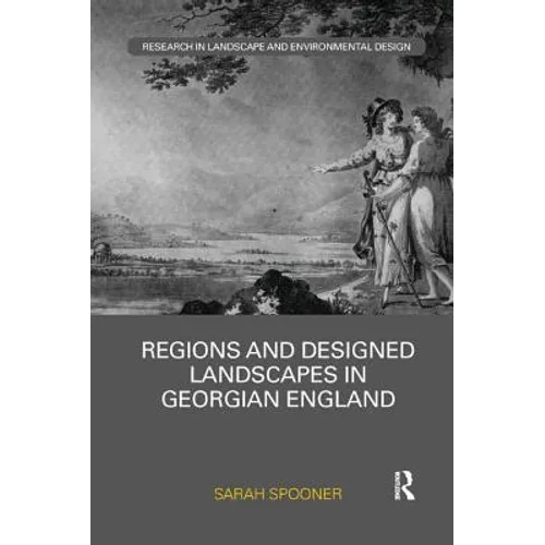 Regions and Designed Landscapes in Georgian England - Paperback