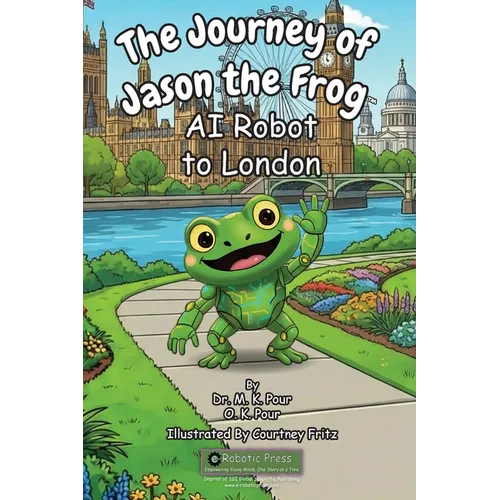 The Journey of Jason the Frog AI Robot to London - Paperback