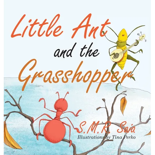 Little Ant and the Grasshopper: Choose a Job You Love - Hardcover