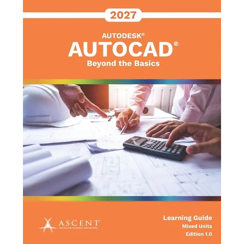 AutoCAD 2027: Beyond the Basics (Mixed Units) - Paperback