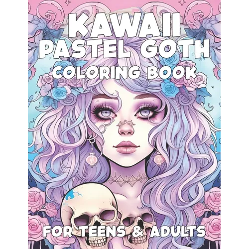 Kawaii Pastel Goth Coloring Book for Teens and Adults