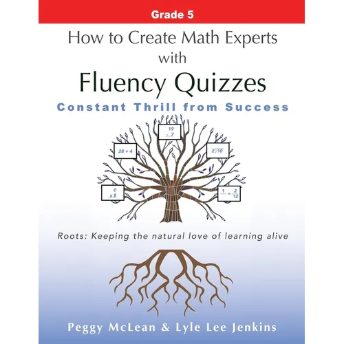 How to Create Math Experts with Fluency Quizzes Grade 5: Constant Thrill from Success - Paperback