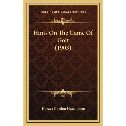 Hints On The Game Of Golf (1903) - Hardcover