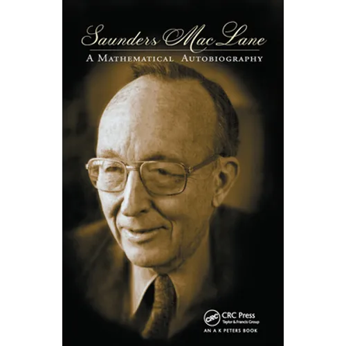Saunders Mac Lane: A Mathematical Autobiography - Paperback