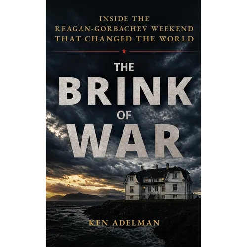 The Brink of War: Inside the Reagan-Gorbachev Weekend that Changed the World - Hardcover