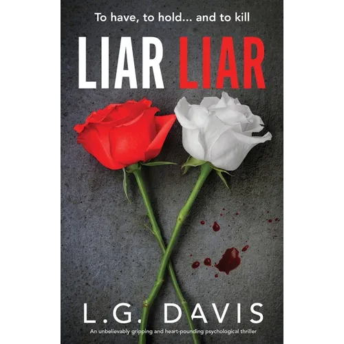 Liar Liar: An unbelievably gripping and heart-pounding psychological thriller - Paperback