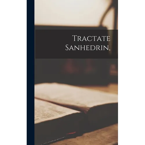 Tractate Sanhedrin, - Hardcover