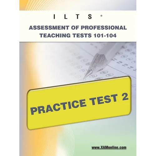 Ilts Assessment of Professional Teaching Tests 101-104 Practice Test 2 - Paperback