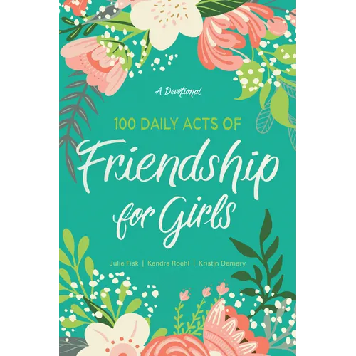 100 Daily Acts of Friendship for Girls: A Devotional - Paperback