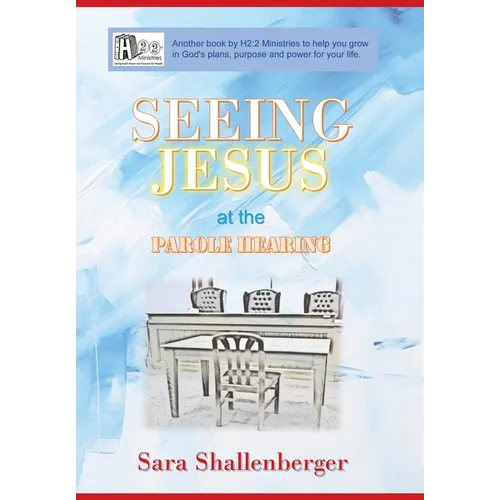Seeing Jesus at the Parole Hearing - Hardcover