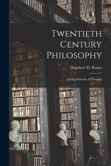 Twentieth Century Philosophy; Living Schools of Thought - Paperback