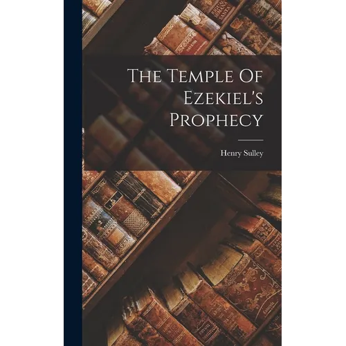 The Temple Of Ezekiel's Prophecy - Hardcover