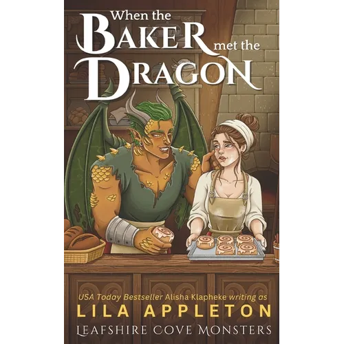 When the Baker Met the Dragon: A Cozy Fantasy Monster Romance - Paperback