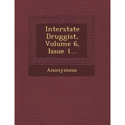 Interstate Druggist, Volume 6, Issue 1... - Paperback
