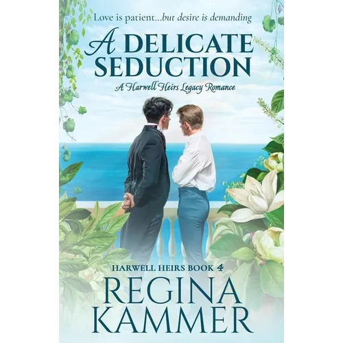 A Delicate Seduction: A Harwell Heirs Legacy Romance - Paperback