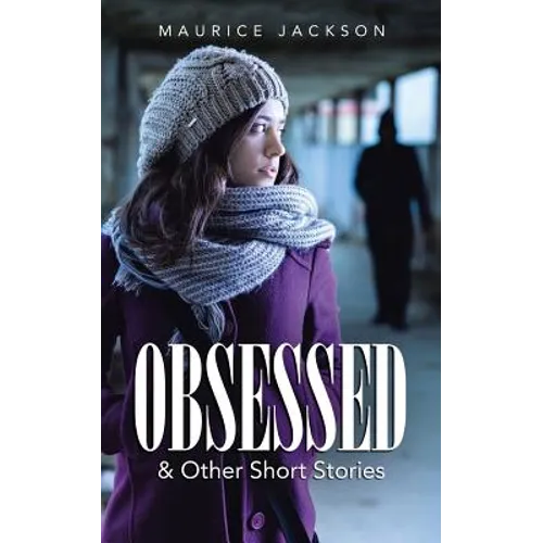 Obsessed: & Other Short Stories - Paperback