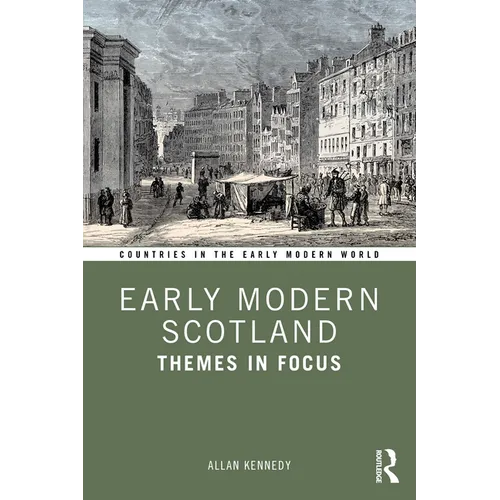 Early Modern Scotland: Themes in Focus - Paperback