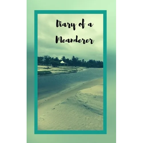 Diary of a Meanderer: Travel Journal Trip Organizer Vacation Planner for 4 trips with extensive checklists and more - Paperback
